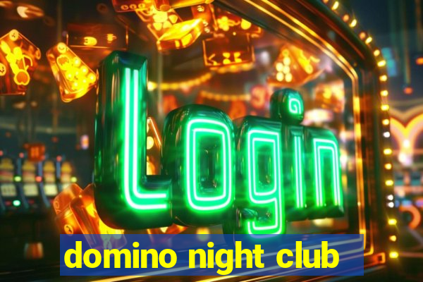 domino night club